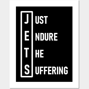 Just Endure The Suffering Posters and Art